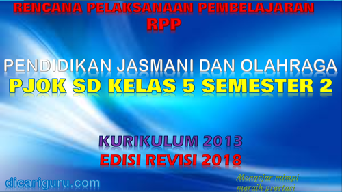 Download RPP PJOK K13 SD Kelas 5 Semester 2 Revisi 2018