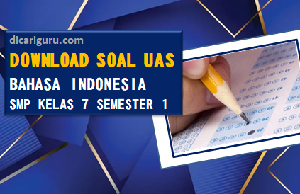 Soal Sumatif PAS/UAS Bahasa Indonesia Kelas 7 Semester 1