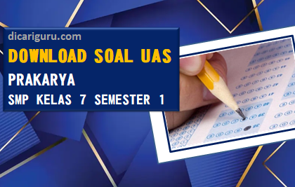 Soal Sumatif PAS/UAS Prakarya Kelas 7 Semester 1