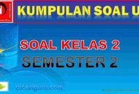 Soal UH K13 Kelas 2 Semester 2