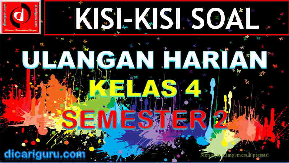 Kisi-kisi Soal UH Kelas 4 Semester 2