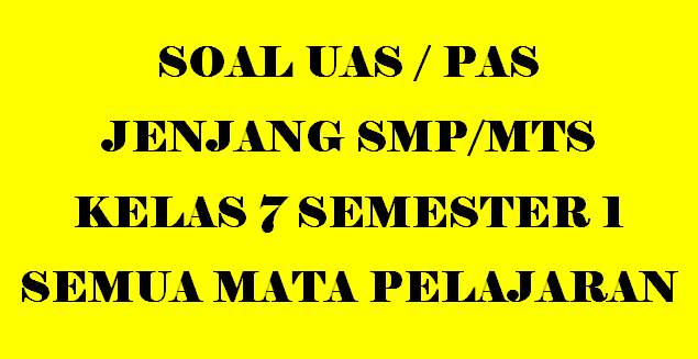 Soal UAS Kelas 7 Semester 1