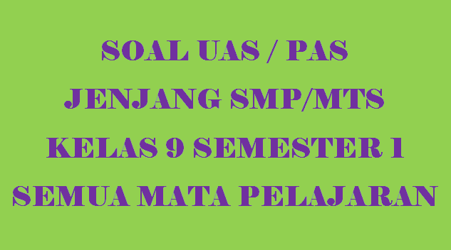 Soal UAs Kelas 9 Semester 1