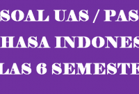 Soal UAS Bahasa Indonesia Kelas 6 Semester 1