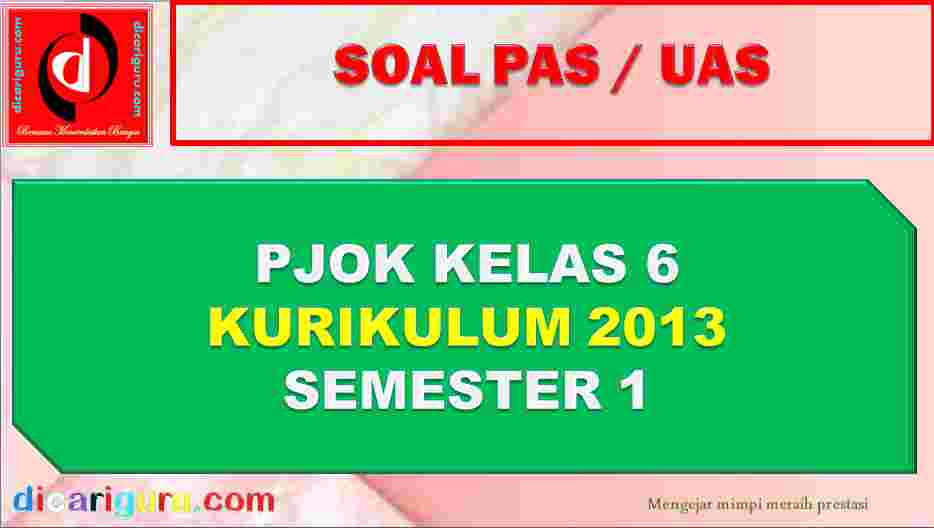 soal uas pjok kelas 6 semester 1