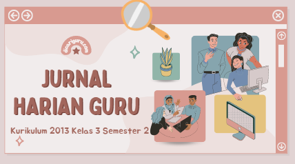 Jurnal Harian Guru Kelas 3 Semester 2 Kurikulum 2013