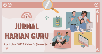 Jurnal Harian Guru Kelas 5 Semester 2 Kurikulum 2013