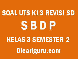 Soal UTS Tengah Semester SBDP Kelas 3 Semester 2