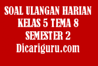 Soal UH Kelas 5 Tema 8 Revisi 2020/2021