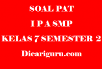 Soal UKK/PAT IPA Kelas 7 SMP Semester 2