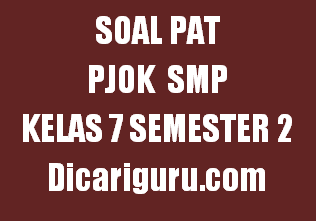 Soal UKK/PAT PJOK Kelas 7 SMP Semester 2