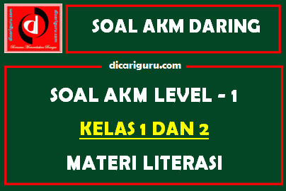 Soal AKM Level 1 Kelas 1 dan 2 Materi Literasi