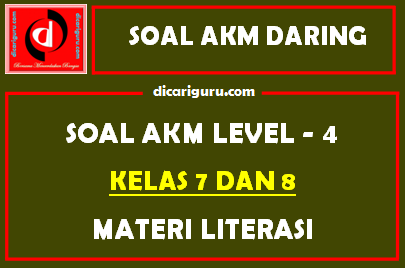 Soal AKM Level 4 Kelas 7 dan 8 Materi Literasi