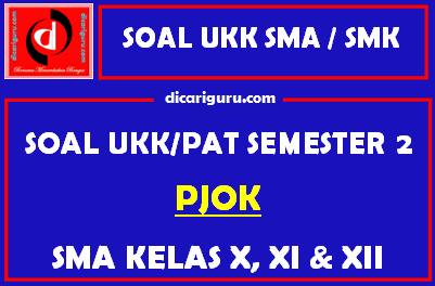 Soal UKK / PAT PJOK SMA Kelas 10, 11, 12 Semester 2