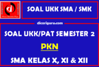 Soal UKK / PAT PKN SMA Kelas 10, 11, 12 Semester 2