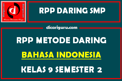 RPP Bahasa Indonesia Daring SMP Kelas 9 Semester 2