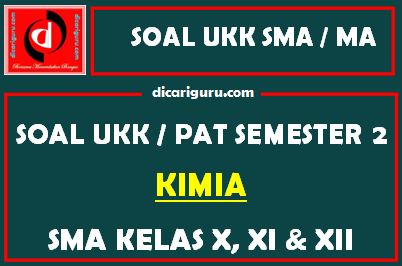 Soal UKK / PAT Kimia SMA