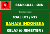 Soal PTS / UTS Bahasa Indonesia Kelas 10 Semester 1