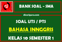 Soal PTS / UTS Bahasa Inggris Kelas 10 Semester 1