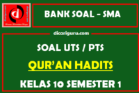 Soal PTS / UTS Qur’an Hadits Kelas 10 Semester 1