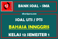 Soal PTS / UTS Bahasa Inggris Kelas 12 Semester 1