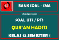 Soal PTS / UTS Qur’an Hadits Kelas 12 Semester 1