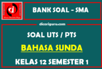 Soal PTS / UTS Bahasa Sunda Kelas 12 Semester 1