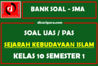 Soal UAS SKI SMA Kelas 10 Semester 1 dilengkapi Jawaban