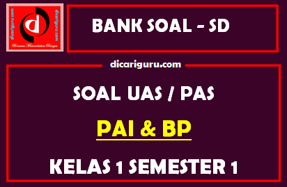 Soal UAS / PAS K13 PAI Kelas 1 Semester 1