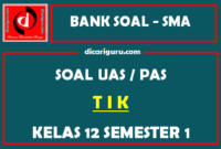 Soal UAS TIK SMA Kelas 12 Semester 1 dilengkapi Jawaban