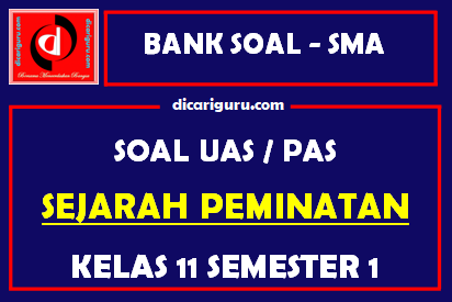 Soal UAS Sejarah Peminatan SMA Kelas 11 Semester 1 dilengkapi Jawaban