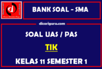 Soal UAS TIK SMA Kelas 11 Semester 1 dilengkapi Jawaban