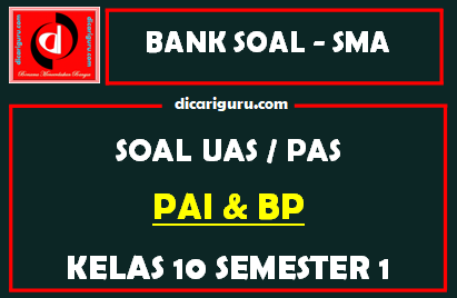 Soal UAS PAI Kelas 10 Semester 1 K13 dan Kunci Jawaban