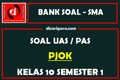 Download Soal UAS PJOK Kelas 10 Semester 1