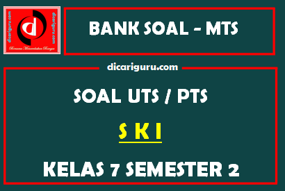 Soal UTS / PTS SKI Kelas 7 Semester 2