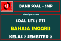 Soal UTS / PTS Bahasa Inggris Kelas 7 Semester 2