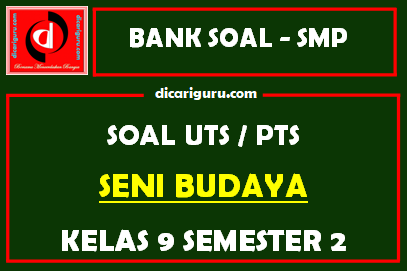 Soal PTS Seni Budaya Kelas 9 Semester 2