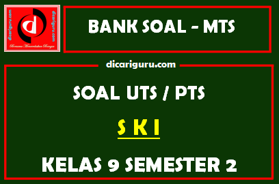 Soal PTS SKI Kelas 9 Semester 2