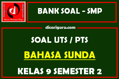 Soal PTS Bahasa Sunda Kelas 9 Semester 2