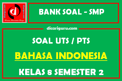 Soal PTS Bahasa Indonesia Kelas 8 Semester 2