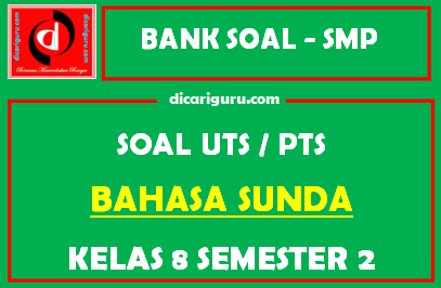 Soal PTS Bahasa Sunda Kelas 8 Semester 2