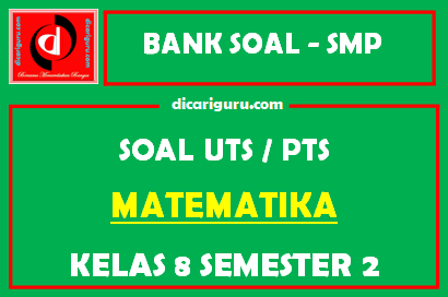 Soal PTS MTK Kelas 8 Semester 2