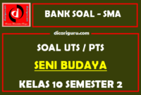 Soal PTS Seni Budaya Kelas 10 Semester 2 dan Kunci Jawaban