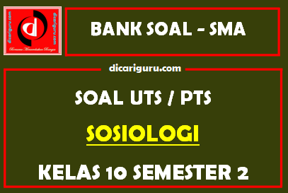 Soal PTS Sosiologi Kelas 10 Semester 2 dan Kunci Jawaban