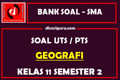 Soal PTS Geografi Kelas 11 Semester 2 dan Kunci Jawaban