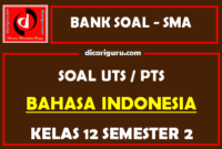 Soal PTS Bahasa Indonesia Kelas 12 Semester 2 dan Kunci Jawaban