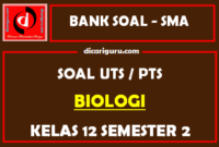 Soal PTS Biologi Kelas 12 Semester 2 dan Kunci Jawaban