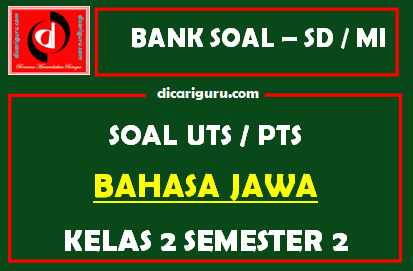 Soal UTS Bahasa Jawa Kelas 2 Semester 2 dan Kunci Jawaban