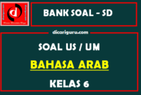 Soal Ujian Sekolah / US Bahasa Arab Kelas 6 dan Kunci Jawaban