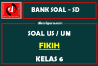 Soal Ujian Sekolah / US Fikih Kelas 6 dan Kunci Jawaban